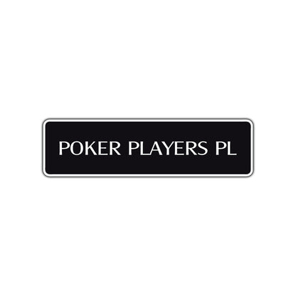 Poker Players Place Road Aluminum Metal Novelty Street Plate Sign Wall Gift Decor