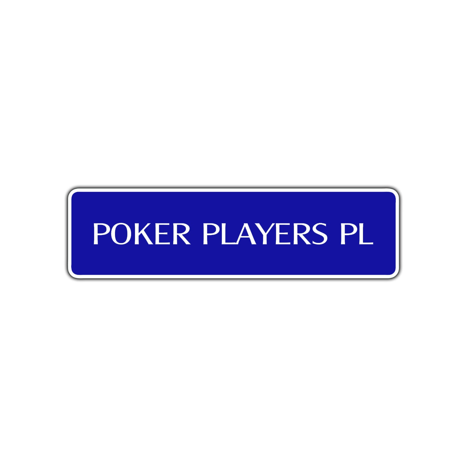 Poker Players Place Road Aluminum Metal Novelty Street Plate Sign Wall Gift Decor