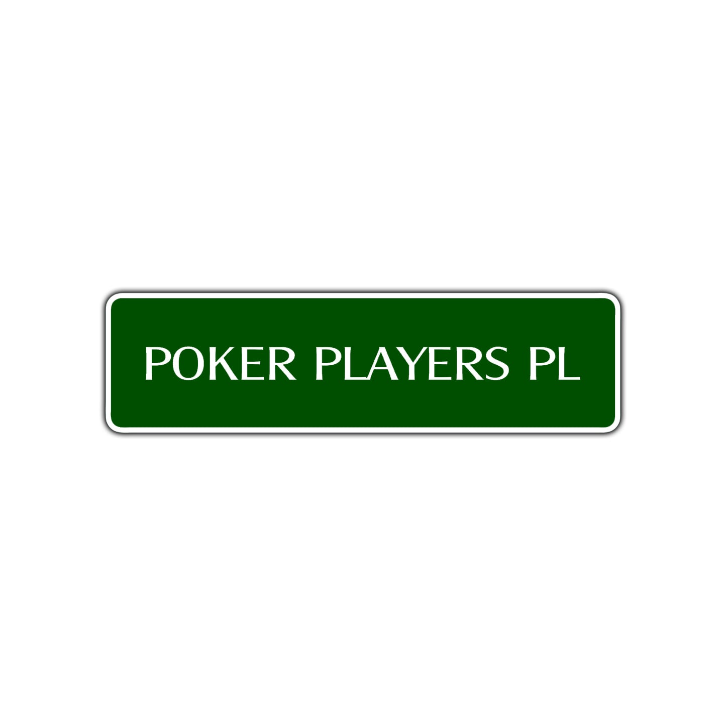 Poker Players Place Road Aluminum Metal Novelty Street Plate Sign Wall Gift Decor