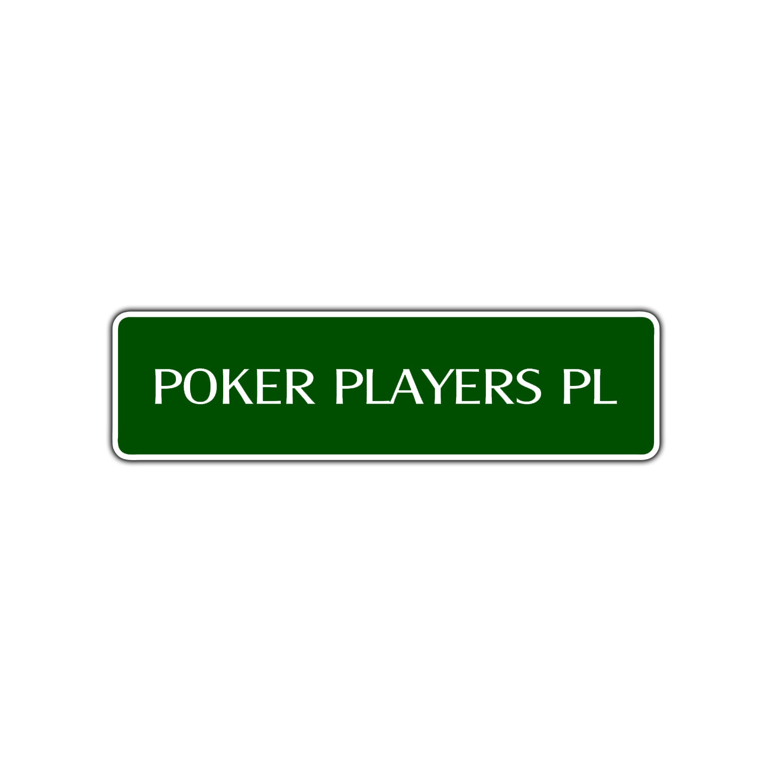 Poker Players Place Road Aluminum Metal Novelty Street Plate Sign Wall Gift Decor