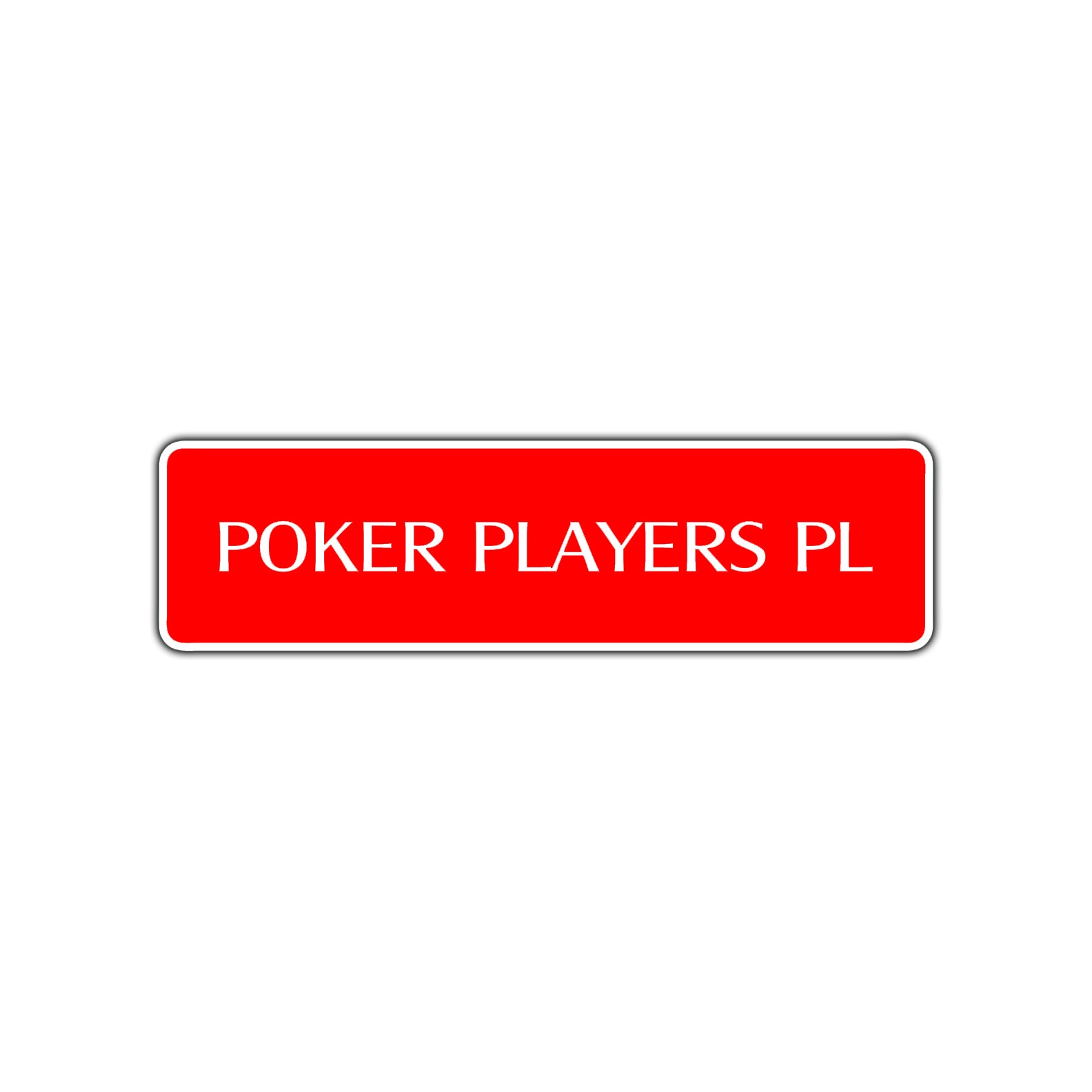 Poker Players Place Road Aluminum Metal Novelty Street Plate Sign Wall Gift Decor