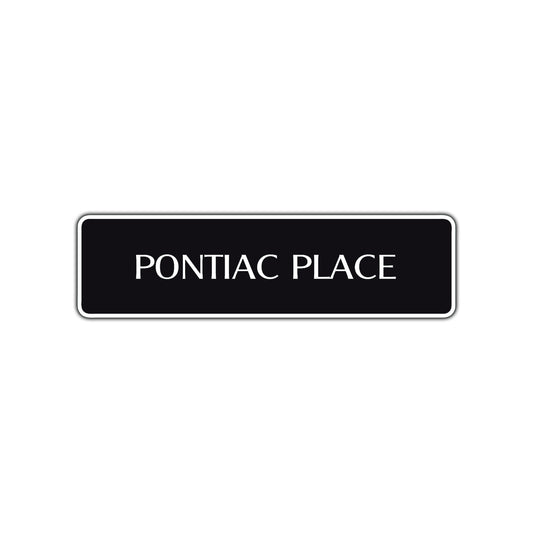 Pontiac Place Road Aluminum Metal Novelty Street Plate Sign Wall Gift Decor