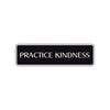 Practice Kindness Collectible Road Aluminum Metal Novelty Street Plate Sign Wall Gift Decor