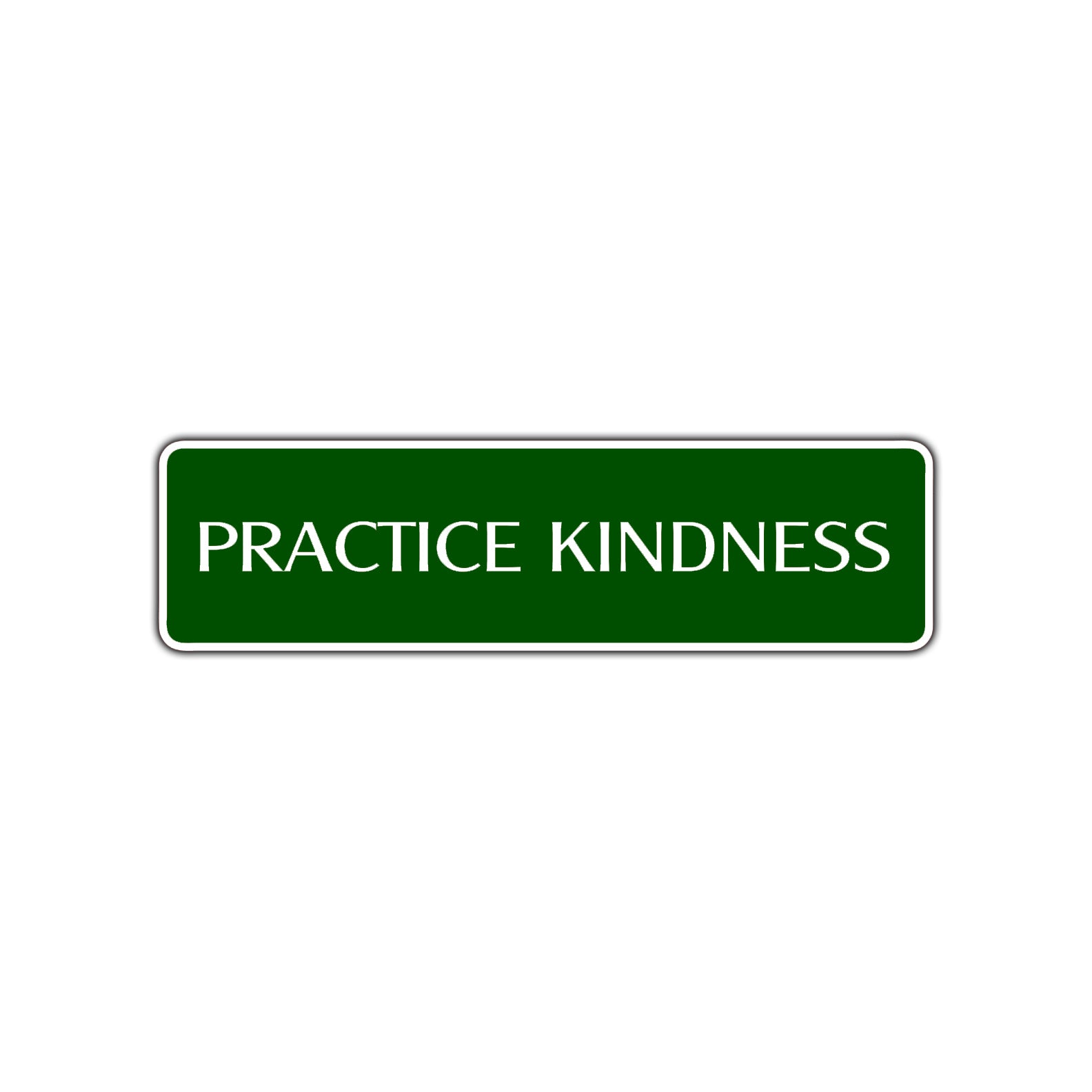 Practice Kindness Collectible Road Aluminum Metal Novelty Street Plate Sign Wall Gift Decor