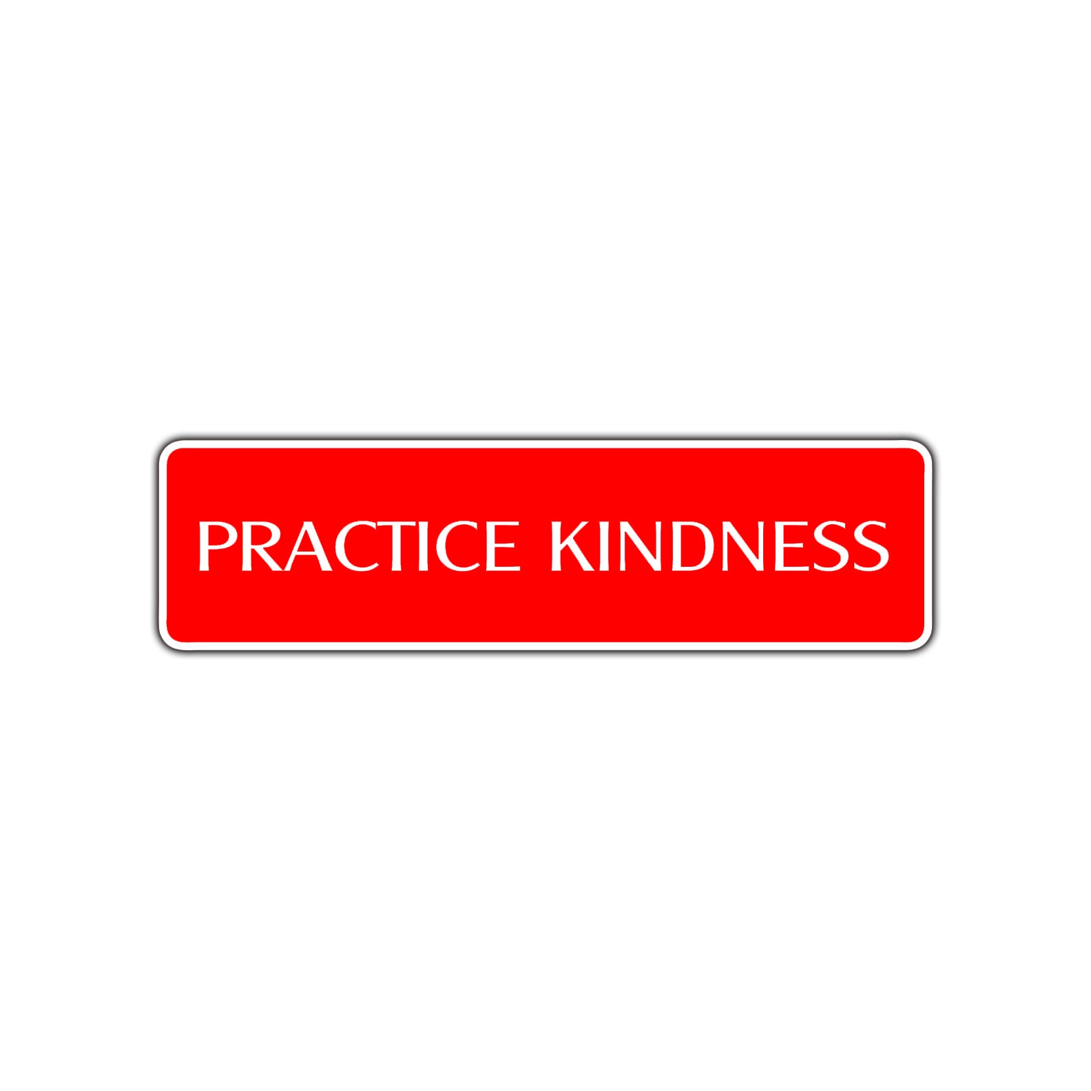 Practice Kindness Collectible Road Aluminum Metal Novelty Street Plate Sign Wall Gift Decor