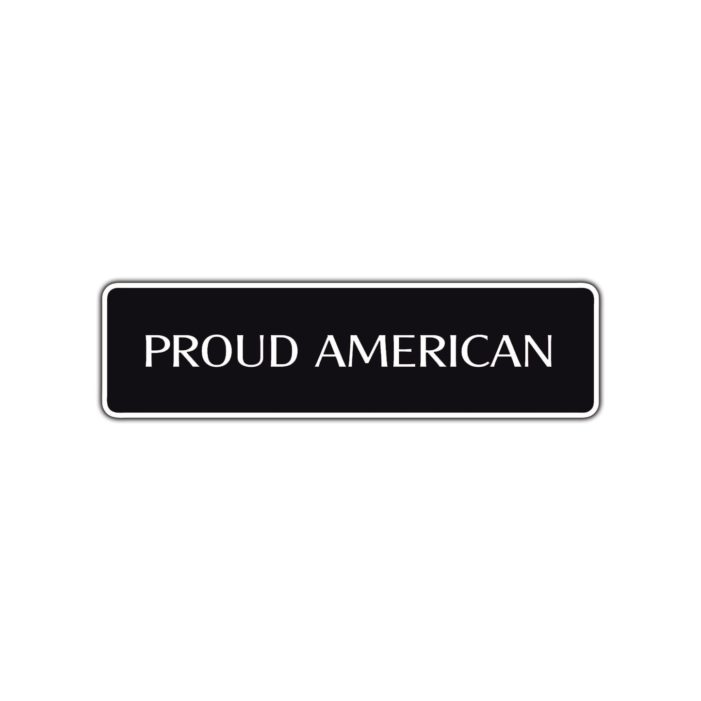 Proud American Road Aluminum Metal Novelty Street Plate Sign Wall Gift Decor
