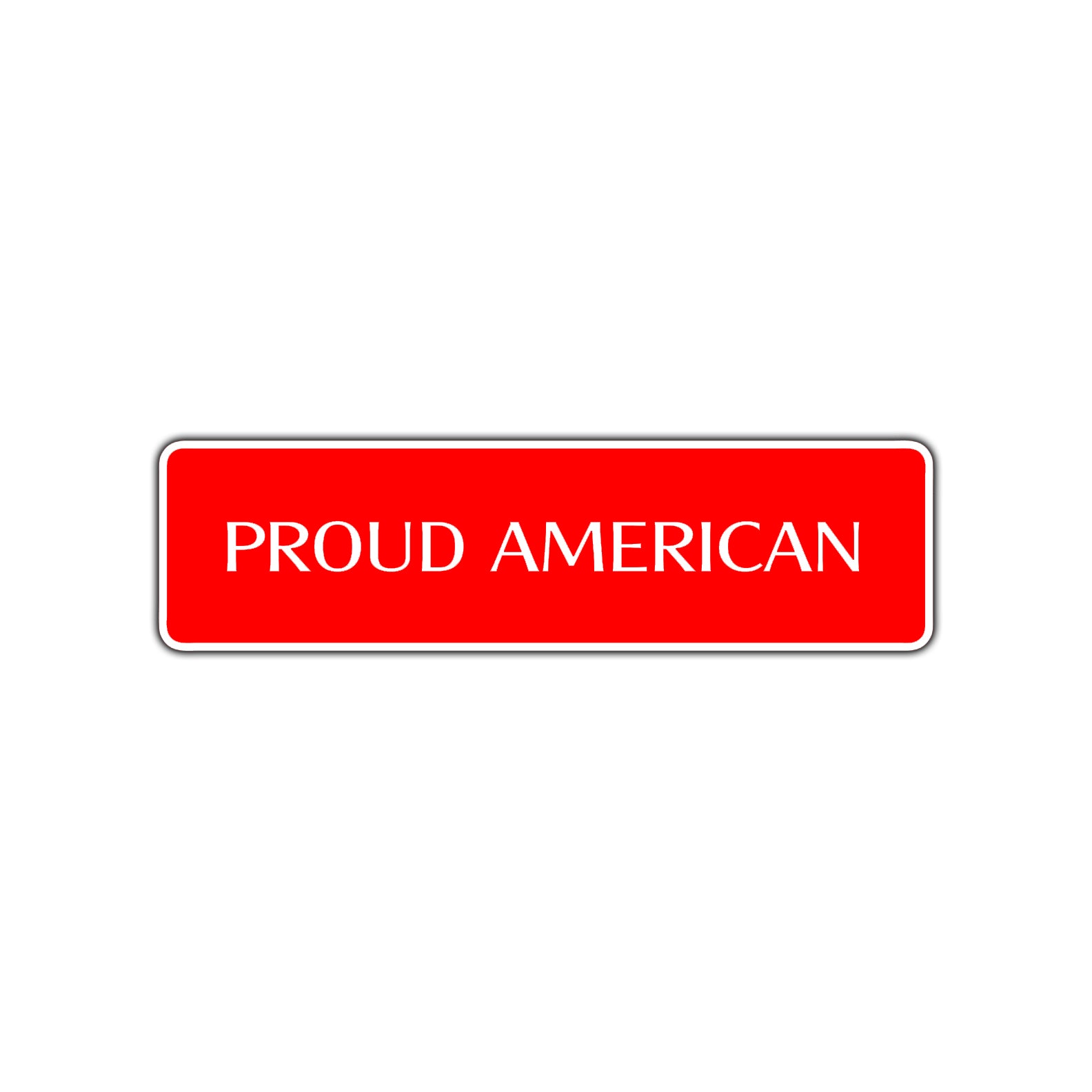 Proud American Road Aluminum Metal Novelty Street Plate Sign Wall Gift Decor