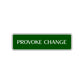 Provoke Change Provoke Change Road Aluminum Metal Novelty Street Plate Sign Wall Gift Decor