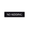 No Kidding Road Aluminum Metal Novelty Street Plate Sign Wall Gift Decor