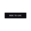 Ride To Live Harley Road Aluminum Metal Novelty Street Plate Sign Wall Gift Decor