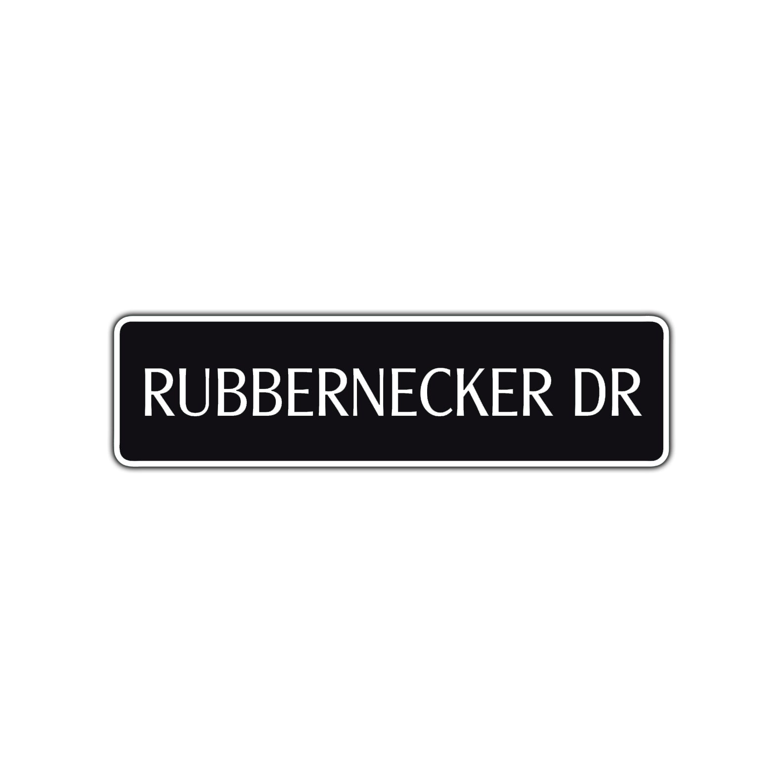 Rubbernecker Drive Road Aluminum Metal Novelty Street Plate Sign Wall Gift Decor