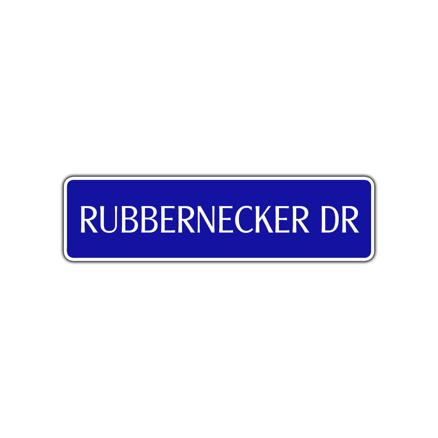 Rubbernecker Drive Road Aluminum Metal Novelty Street Plate Sign Wall Gift Decor