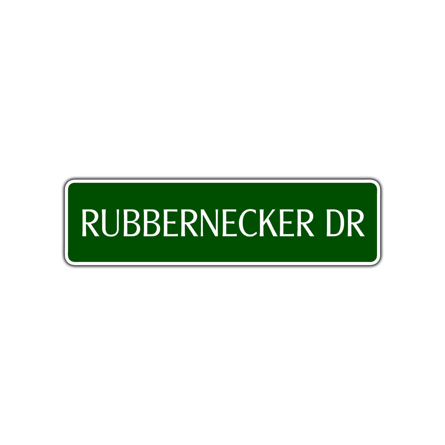 Rubbernecker Drive Road Aluminum Metal Novelty Street Plate Sign Wall Gift Decor