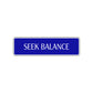Seek Balance Collectible Road Aluminum Metal Novelty Street Plate Sign Wall Gift Decor