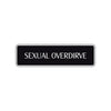 Sexual Overdrive Road Aluminum Metal Novelty Street Plate Sign Wall Gift Decor