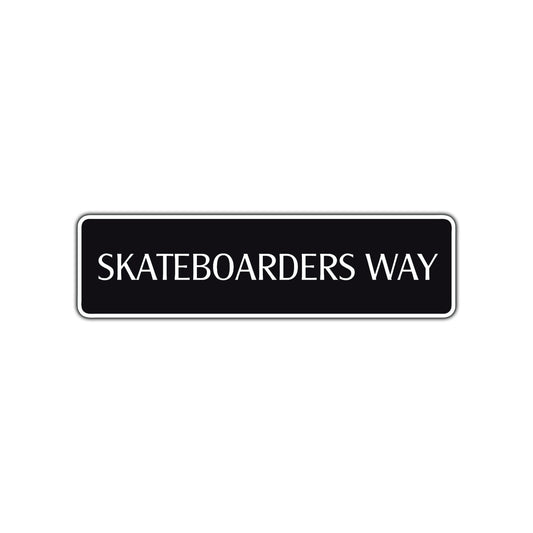 Skateboarders Way Road Aluminum Metal Novelty Street Plate Sign Wall Gift Decor