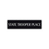 State Trooper Place Road Aluminum Metal Novelty Street Plate Sign Wall Gift Decor