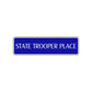 State Trooper Place Road Aluminum Metal Novelty Street Plate Sign Wall Gift Decor