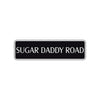 Sugar Daddy Road Aluminum Metal Novelty Street Plate Sign Wall Gift Decor