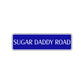 Sugar Daddy Road Aluminum Metal Novelty Street Plate Sign Wall Gift Decor