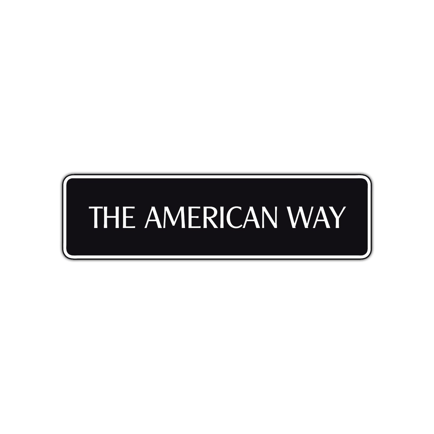 The American Way Road Aluminum Metal Novelty Street Plate Sign Wall Gift Decor