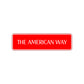 The American Way Road Aluminum Metal Novelty Street Plate Sign Wall Gift Decor