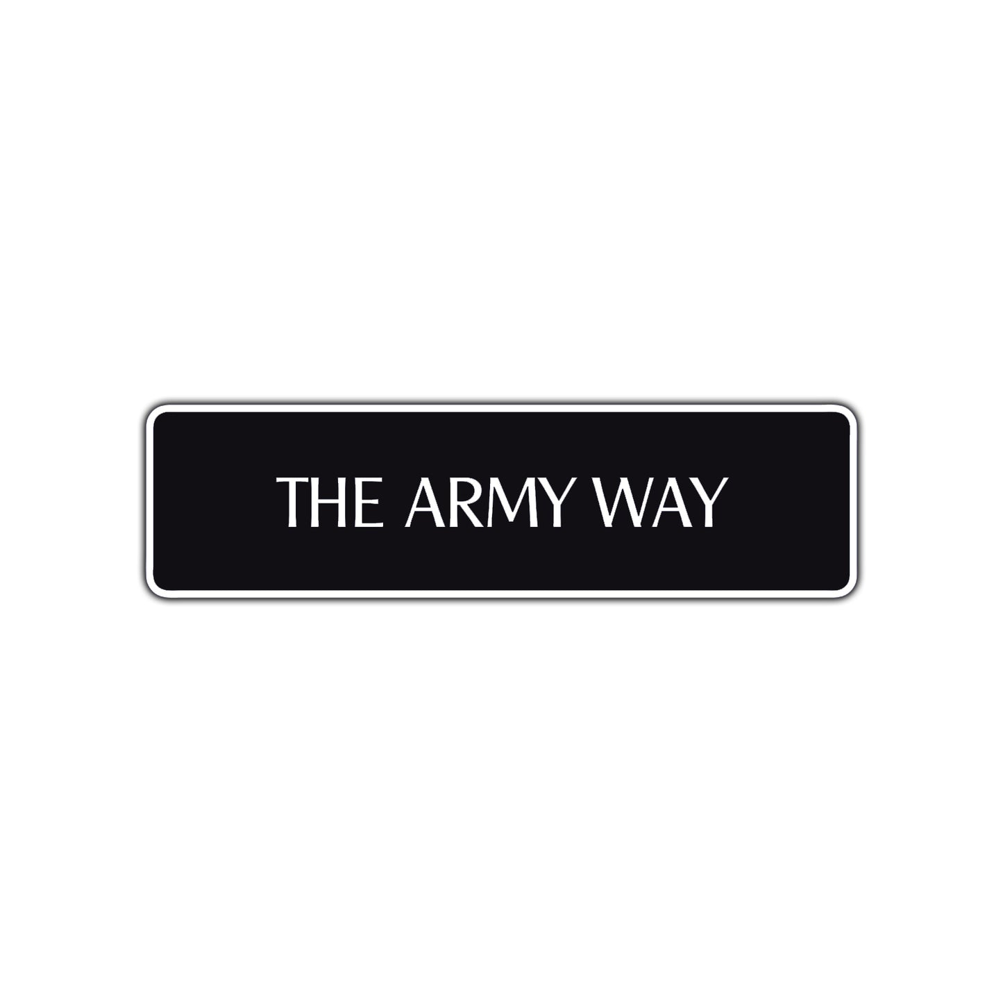 The Army Way Road Aluminum Metal Novelty Street Plate Sign Wall Gift Decor