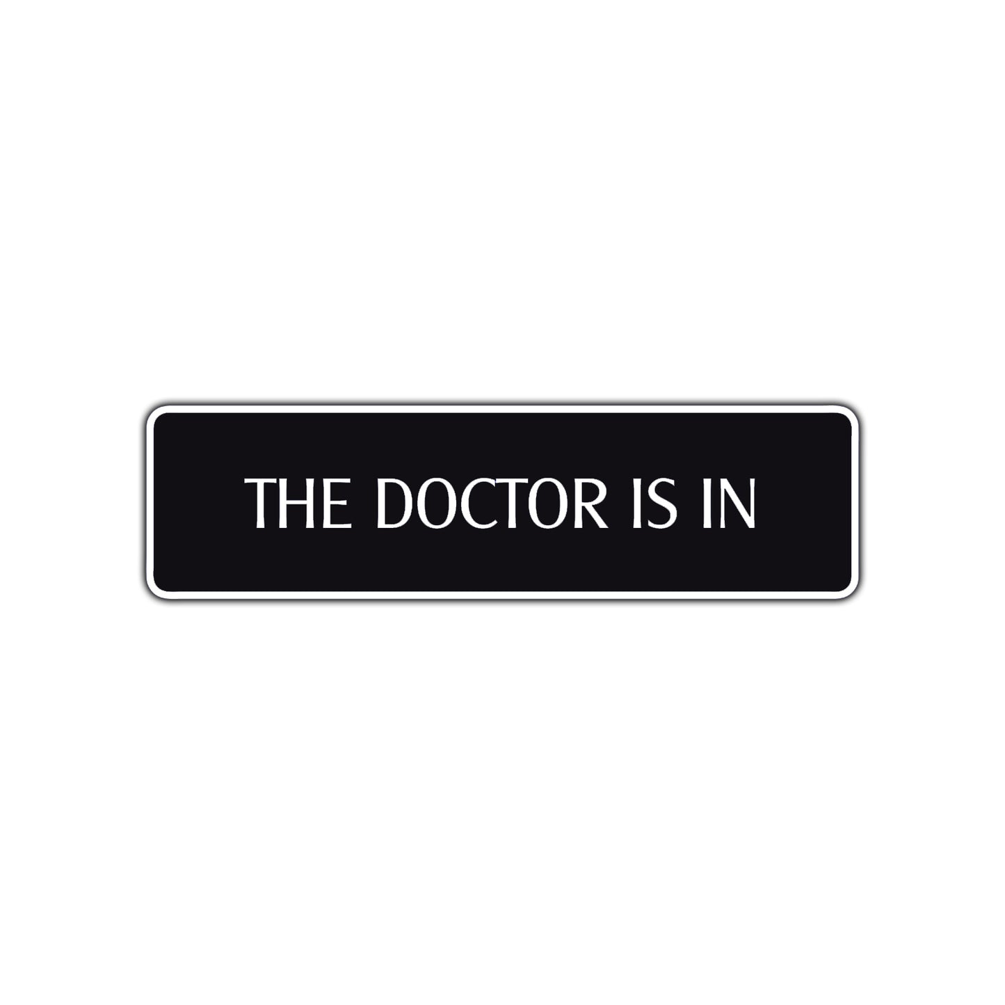 The Doctor Is In Road Aluminum Metal Novelty Street Plate Sign Wall Gift Decor