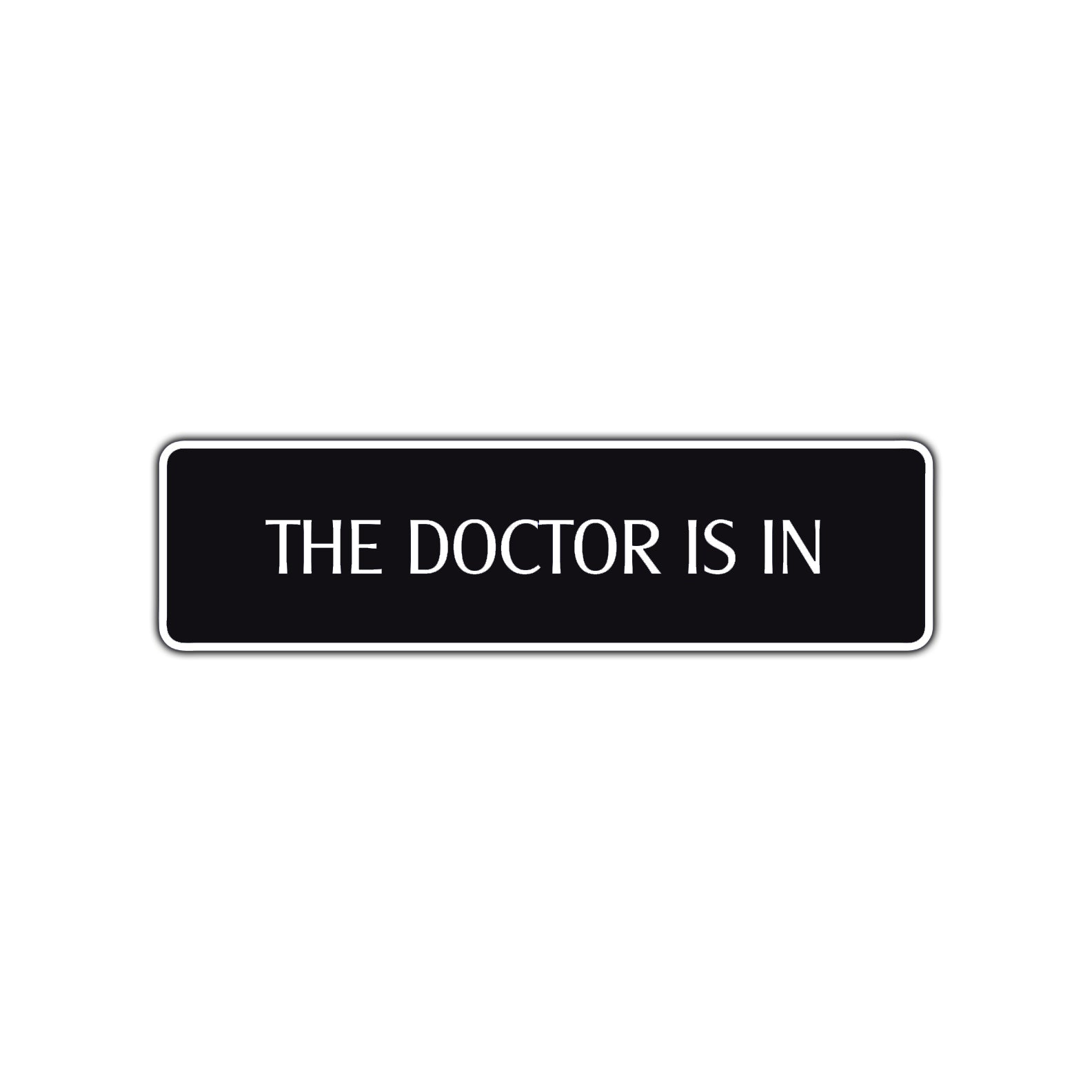 The Doctor Is In Road Aluminum Metal Novelty Street Plate Sign Wall Gift Decor