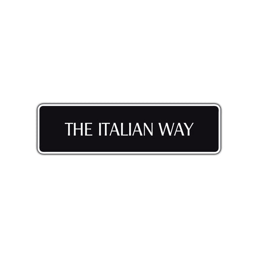 The Italian Way Road Aluminum Metal Novelty Street Plate Sign Wall Gift Decor