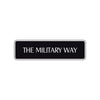 The Military Way Road Aluminum Metal Novelty Street Plate Sign Wall Gift Decor
