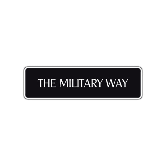 The Military Way Road Aluminum Metal Novelty Street Plate Sign Wall Gift Decor