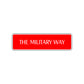 The Military Way Road Aluminum Metal Novelty Street Plate Sign Wall Gift Decor