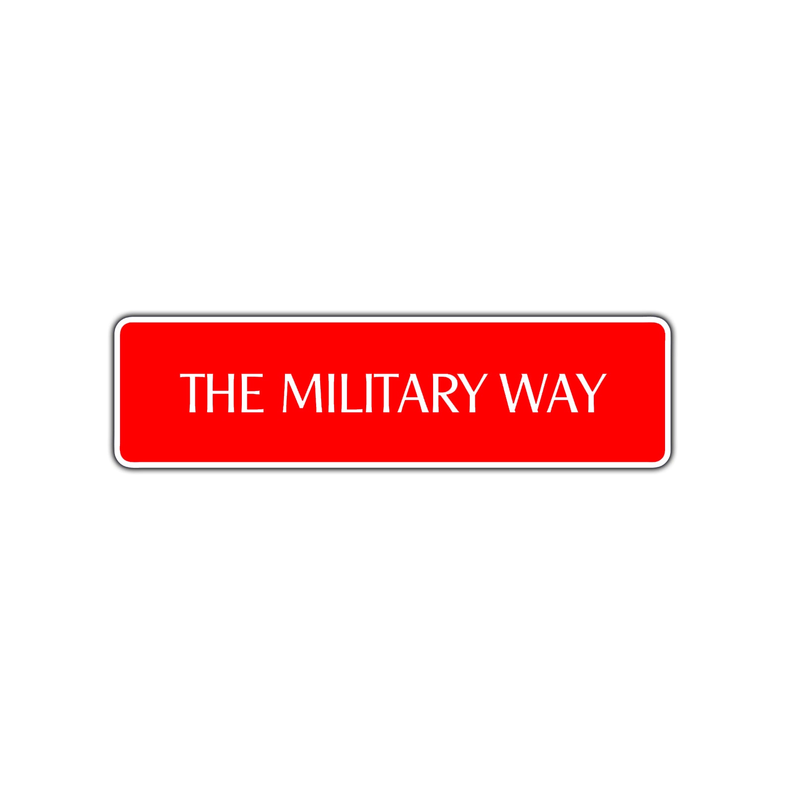 The Military Way Road Aluminum Metal Novelty Street Plate Sign Wall Gift Decor
