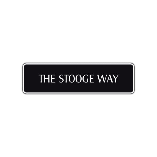 The Stooge Way Road Aluminum Metal Novelty Street Plate Sign Wall Gift Decor