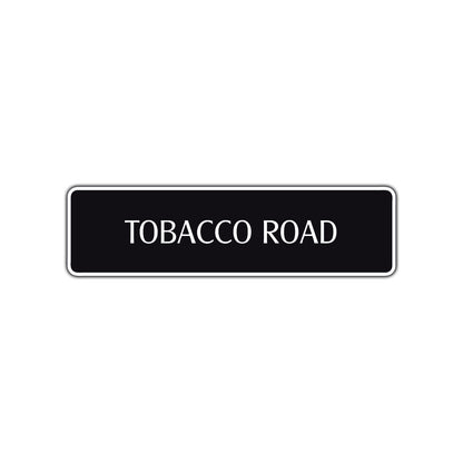 Tobacco Road Aluminum Metal Novelty Street Plate Sign Wall Gift Decor