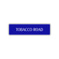 Tobacco Road Aluminum Metal Novelty Street Plate Sign Wall Gift Decor