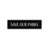 Save Our Parks Awareness Road Aluminum Metal Novelty Street Plate Sign Wall Gift Decor