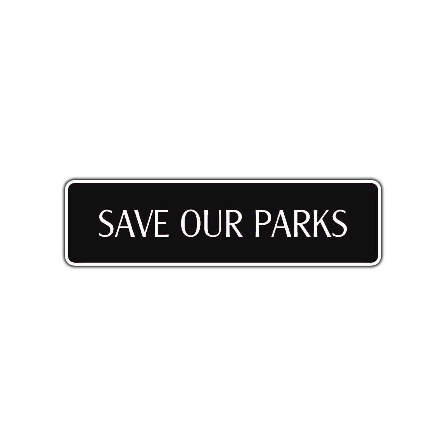 Save Our Parks Awareness Road Aluminum Metal Novelty Street Plate Sign Wall Gift Decor