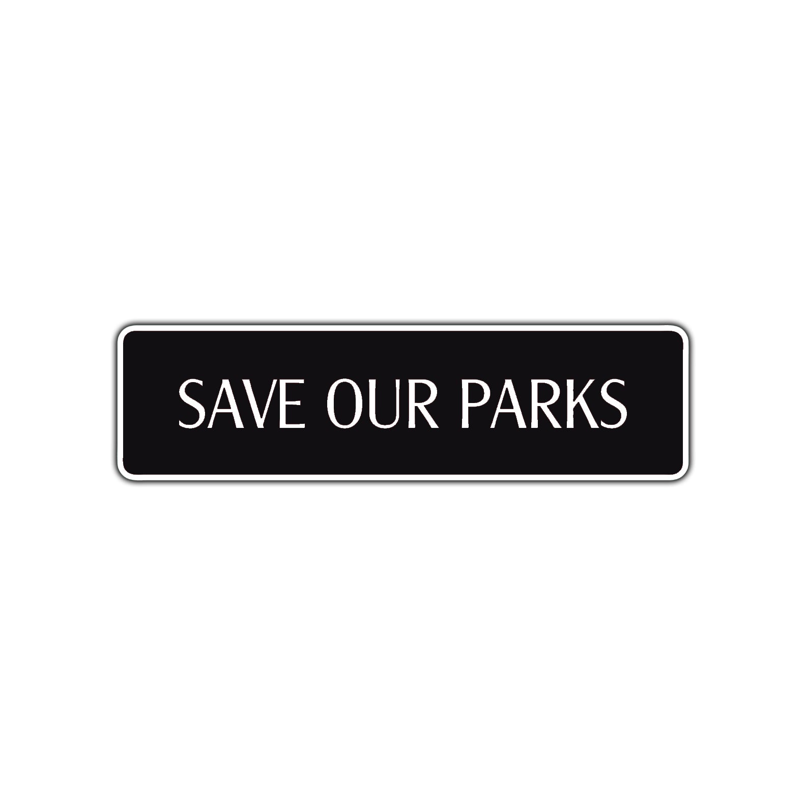 Save Our Parks Awareness Road Aluminum Metal Novelty Street Plate Sign Wall Gift Decor
