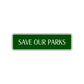Save Our Parks Awareness Road Aluminum Metal Novelty Street Plate Sign Wall Gift Decor