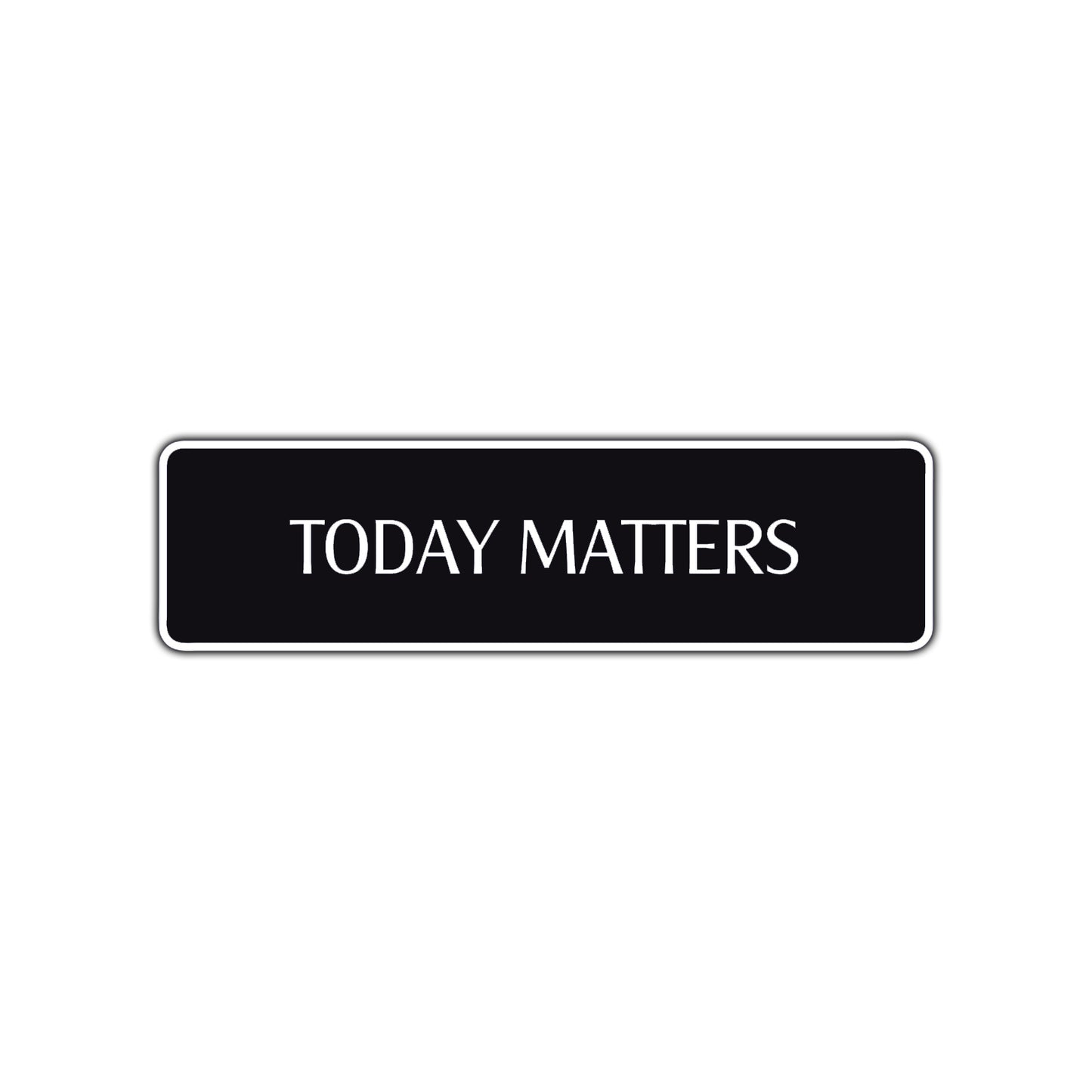 Today Matters Collectible Road Aluminum Metal Novelty Street Plate Sign Wall Gift Decor