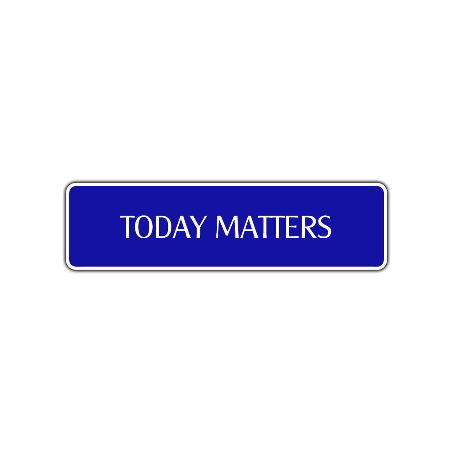 Today Matters Collectible Road Aluminum Metal Novelty Street Plate Sign Wall Gift Decor