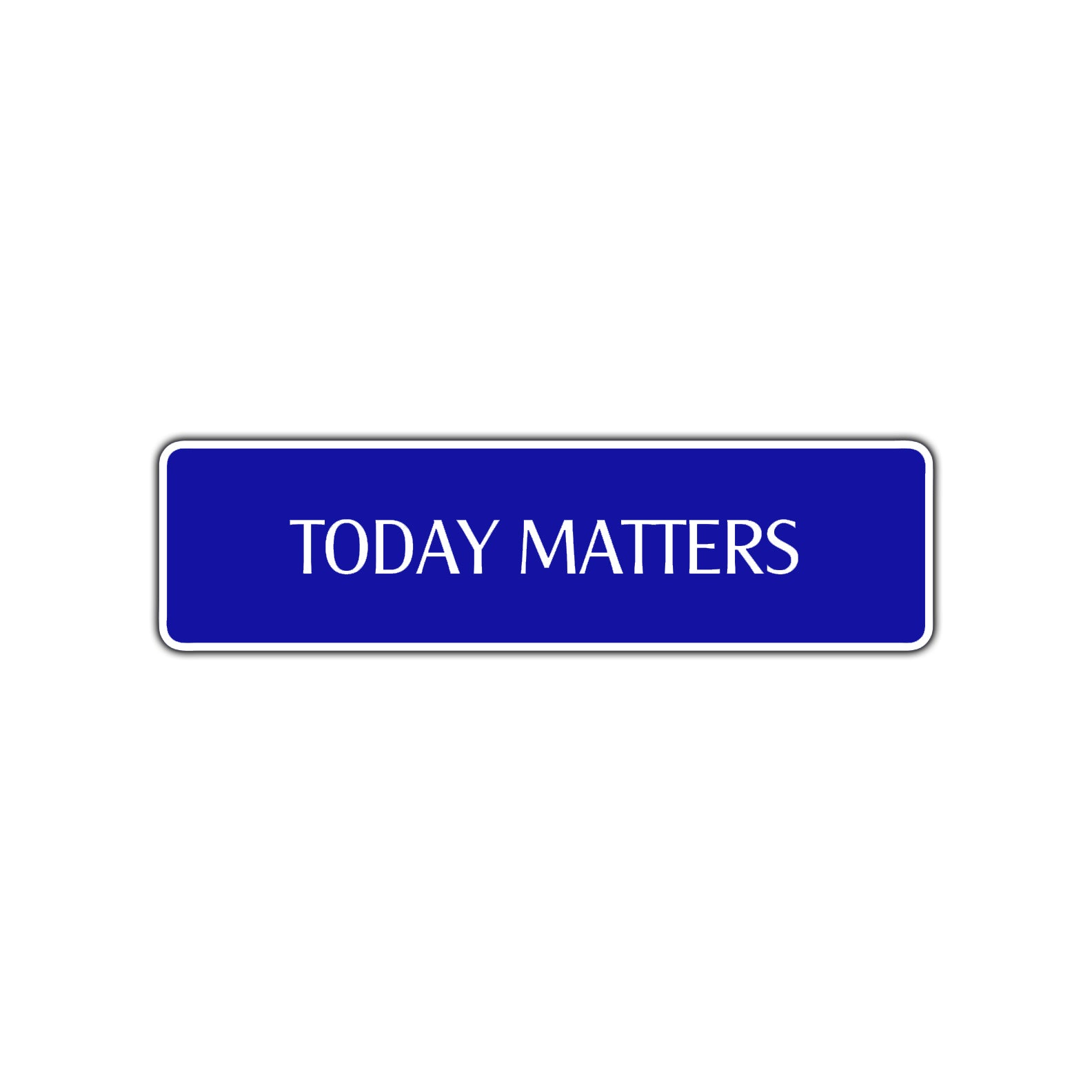 Today Matters Collectible Road Aluminum Metal Novelty Street Plate Sign Wall Gift Decor