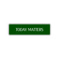 Today Matters Collectible Road Aluminum Metal Novelty Street Plate Sign Wall Gift Decor
