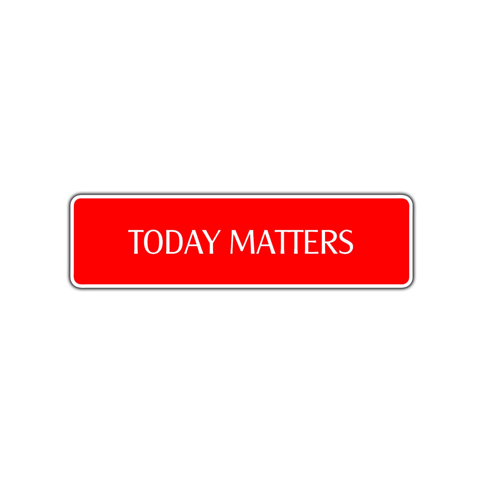 Today Matters Collectible Road Aluminum Metal Novelty Street Plate Sign Wall Gift Decor