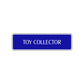 Toy Collector Road Aluminum Metal Novelty Street Plate Sign Wall Gift Decor