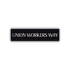 Union Workers Way Road Aluminum Metal Novelty Street Plate Sign Wall Gift Decor