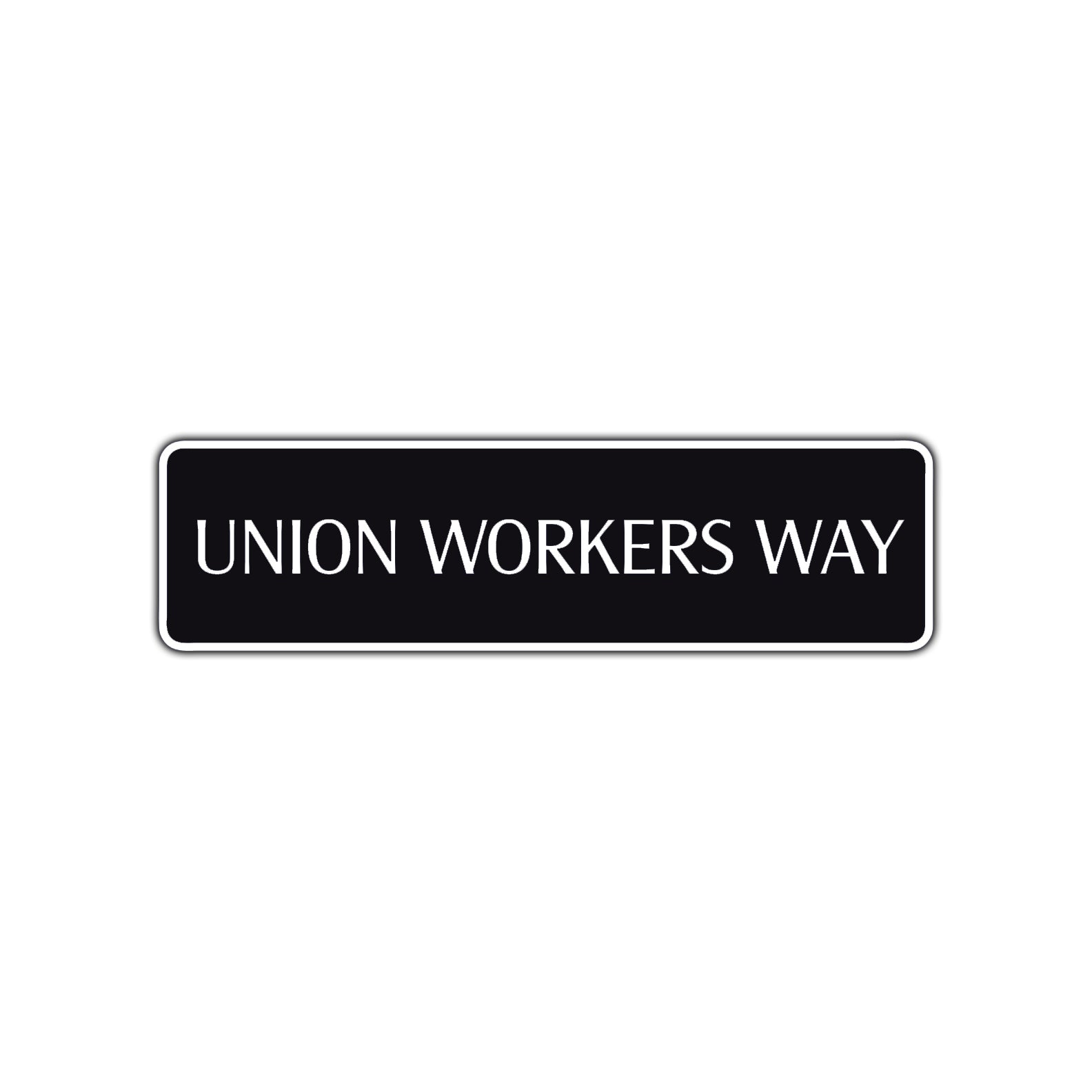 Union Workers Way Road Aluminum Metal Novelty Street Plate Sign Wall Gift Decor