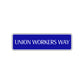 Union Workers Way Road Aluminum Metal Novelty Street Plate Sign Wall Gift Decor
